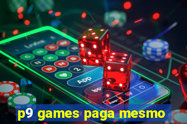 p9 games paga mesmo